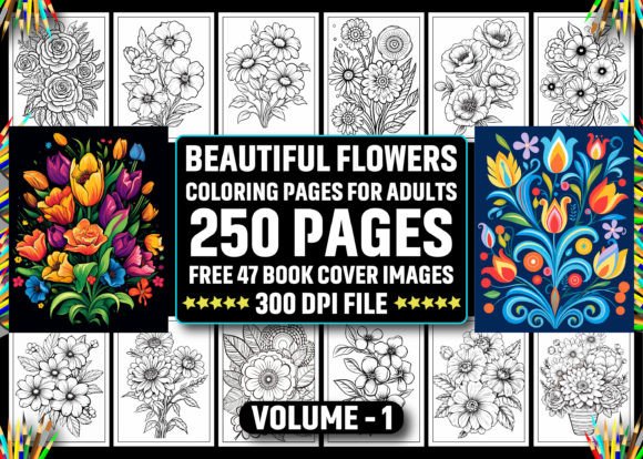 250 Beautiful Flowers Coloring Book- KDP: Your All-in-One Interior & Cover Resource for High-Converting Adult Coloring Books