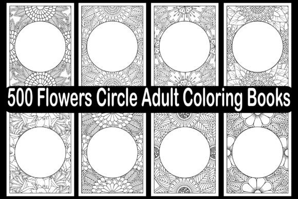 500 Flowers Circle Adult Coloring Books